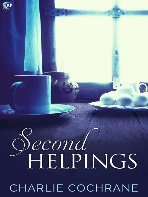 Title details for Second Helpings by Charlie Cochrane - Available